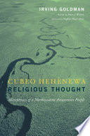 Cubeo Hehénewa religious thought metaphysics of a northwestern Amazonian people /