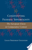 Constituting federal sovereignty the European Union in comparative context /