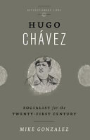 Hugo Chávez : socialist for the twenty-first century /