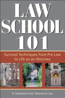 Law school 101 survival techniques from pre-law to being an attorney /