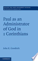 Paul as an adminstrator of God in 1 Corinthians /