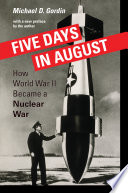 Five days in August how World War II became a nuclear war /