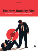 The new-brutality film race and affect in contemporary Hollywood cinema /