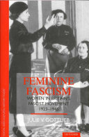 Feminine fascism women in Britain's fascist movement, 1923-1945 /