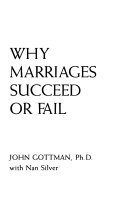 Why marriages succeed or fail : what you can learn from the breakthrough research to make your marriage last /