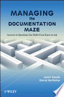 Managing the documentation maze answers to questions you didn't even know to ask /