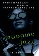 Madame Jazz contemporary women instrumentalists /