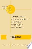 The failure to prevent genocide in Rwanda the role of bystanders /