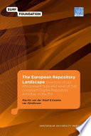 The European repository landscape inventory study into the present type and level of OAI-compliant digital respository activities in the EU /