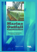 Marine outfall construction background, techniques, and case studies /