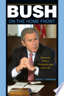 Bush on the home front domestic policy triumphs and failures /