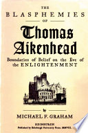 The blasphemies of Thomas Aikenhead boundaries of belief on the eve of the enlightenment /