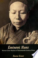 Eminent nuns women Chan masters of seventeenth-century China /