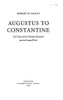 Augustus to constantine : the thrust of the Christian movement into the Roman world /