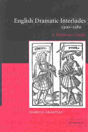English dramatic interludes, 1300-1580 a reference guide /