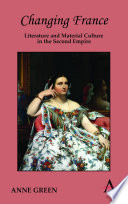 Changing France literature and material culture in the Second Empire /