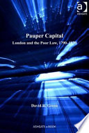 Pauper capital London and the Poor Law, 1790-1870 /