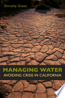 Managing water avoiding crisis in California /