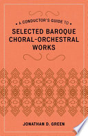 A conductor's guide to selected Baroque choral-orchestral works /