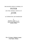 The second epistle general of Peter and the general epistle of Jude : an introduction and commentry /