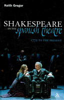 Shakespeare in the Spanish theatre 1772 to the present /