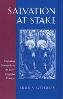 Salvation at stake : Christian martyrdom in early modern Europe /