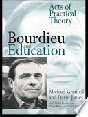 Bourdieu and education acts of practical theory /