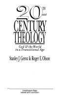 20th Century theology : God & the world in a transitional age /