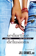 Seductive delusions how everyday people catch STDs /