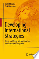 Developing International Strategies Going and Being International for Medium-sized Companies /