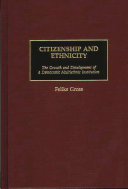 Citizenship and ethnicity the growth and development of a democratic multiethnic institution /