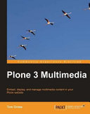 Plone 3 multimedia embed, display, and manage multimedia content in your Plone website /