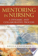 Mentoring in nursing a dynamic and collaborative process /