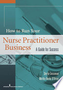 How to run your nurse practitioner business a guide for success /
