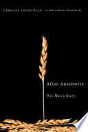 After Auschwitz one man's story /