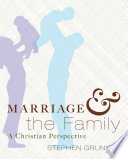 Marriage and the family, a Christian perspective /