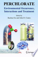 Perchlorate Environmental Occurrence, Interactions and Treatment /