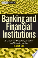 Banking and financial institutions a guide for directors, investors, and counterparties /