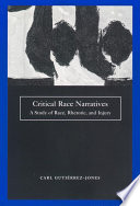Critical race narratives a study of race, rhetoric, and injury /