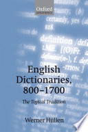 English dictionaries, 800-1700 the topical tradition /