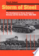 Storm of steel : the development of armor doctrine in Germany and the Soviet Union, 1919-1939 /