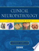 Clinical neuropathology text and color atlas /