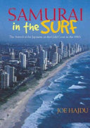 Samurai in the surf the arrival of the Japanese on the Gold Coast in the 1980s /