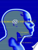 Cyborgs@cyberspace? an ethnographer looks to the future /