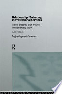 Relationship marketing in professional services a study of agency-client dynamics in the advertising sector /