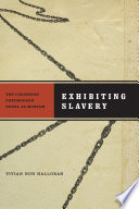 Exhibiting slavery the Caribbean postmodern novel as museum /
