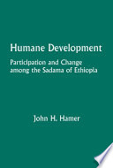 Humane development participation and change among the Sadáma of Ethiopia /