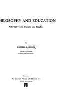 Philosophy and education : alternatives in theory and practice /