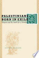 Palestinians born in exile diaspora and the search for a homeland /