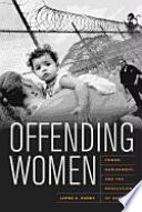 Offending women power, punishment, and the regulation of desire /